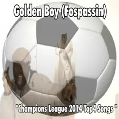 Champions League 2014 Top4 Songs - EP by Golden Boy (Fospassin) album reviews, ratings, credits