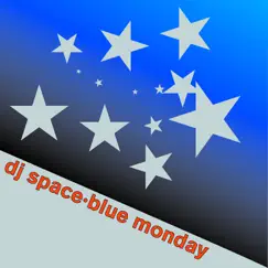 Blue Monday - EP by Dj Space album reviews, ratings, credits