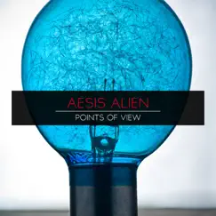 Points of View - Single by Aesis Alien album reviews, ratings, credits