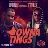 Owna Tings (feat. Stylez) - Single album lyrics, reviews, download