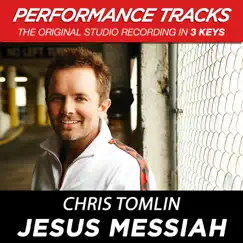 Jesus Messiah (Performance Tracks) - EP by Chris Tomlin album reviews, ratings, credits