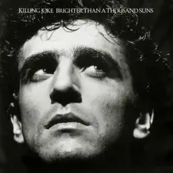 Brighter Than a Thousand Suns (Restored Mixes Version) by Killing Joke album reviews, ratings, credits