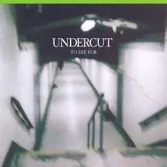 Something To Die For by Undercut album reviews, ratings, credits