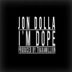 I'm Dope - Single by Jon Dolla album reviews, ratings, credits