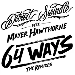 64 Ways (Detroit Swindle's 65th Way Dub) [feat. Mayer Hawthorne] Song Lyrics