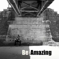 Be Amazing - Single by David Tribble album reviews, ratings, credits