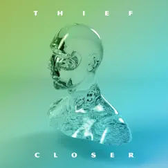 Closer - Single by Thief album reviews, ratings, credits