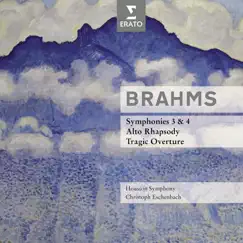 Brahms : Symphonies No.3 & 4, Overtures by Christoph Eschenbach & Houston Symphony Orchestra album reviews, ratings, credits