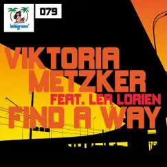 Find a Way (feat. Lea Lorien) - Single by Viktoria Metzker album reviews, ratings, credits
