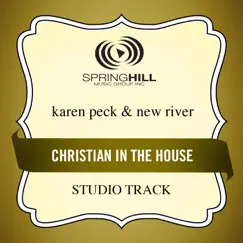 Christian In the House (Performance Track) - EP by Karen Peck & New River album reviews, ratings, credits