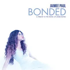Bonded: A Tribute to the Music of James Bond by Jaimee Paul album reviews, ratings, credits