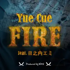 Fire (feat. Emi Hinouchi) [Remixes] - EP by YUE CUE album reviews, ratings, credits
