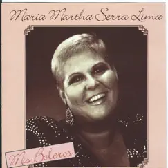 Mis Boleros by Maria Marta Serra Lima album reviews, ratings, credits