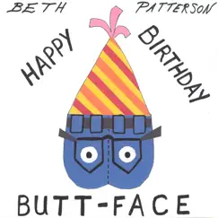 Happy Birthday, Butt-Face - Single by Beth Patterson album reviews, ratings, credits