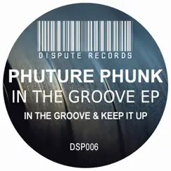 In the Groove - Single by Phuture Phunk album reviews, ratings, credits