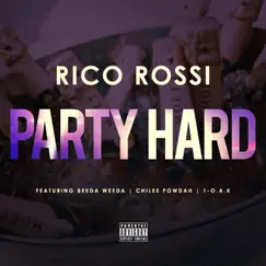 Party Hard (feat. Beeda Weeda, Chilee Powdah & 1-O.A.K.) - Single by Rico Rossi album reviews, ratings, credits