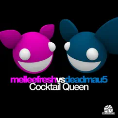 Cocktail Queen (Melleefresh vs. deadmau5) - EP by Melleefresh & deadmau5 album reviews, ratings, credits