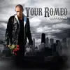 Your Romeo - Single album lyrics, reviews, download