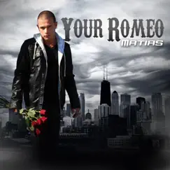 Your Romeo - Single by Matias album reviews, ratings, credits