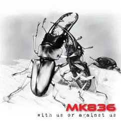 With Us Or Against Us by MK836 album reviews, ratings, credits