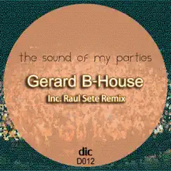 The Sound Of My Parties - Single by Gerard B-House album reviews, ratings, credits