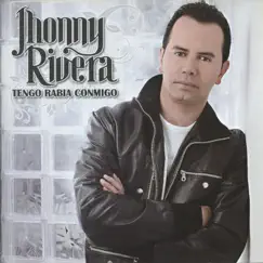 Tengo Rabia Conmigo by Jhonny Rivera album reviews, ratings, credits