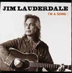 I'm a Song by Jim Lauderdale album reviews, ratings, credits