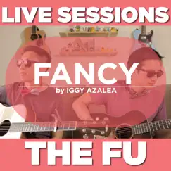 Fancy (Live Sessions) - Single by The Fu album reviews, ratings, credits