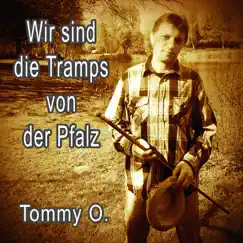 Wir sind die Tramps von der Pfalz - Single by Tommy O album reviews, ratings, credits