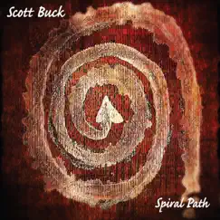 Spiral Path by Scott Buck album reviews, ratings, credits