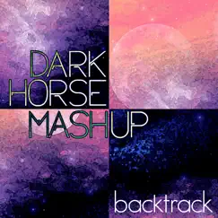 Dark Horse / Burn / Timber / Counting Stars - Single by Backtrack album reviews, ratings, credits