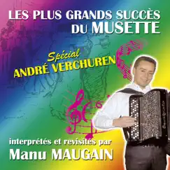 Les Plus Grands Succès Du Musette Spécial André Verchuren by Manu Maugain album reviews, ratings, credits