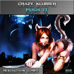 Push It - Single by Crazy Klubber album reviews, ratings, credits