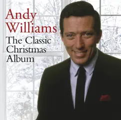 The Classic Christmas Album by Andy Williams album reviews, ratings, credits