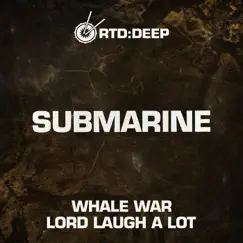 Whale War/Lord Laugh a Lot - Single by Submarine album reviews, ratings, credits