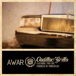 Cadillac Grills (feat. Troy Ave) - Single by Awar album reviews, ratings, credits