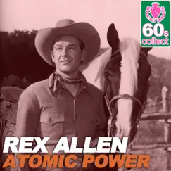 Atomic Power (Remastered) - Single by Rex Allen album reviews, ratings, credits