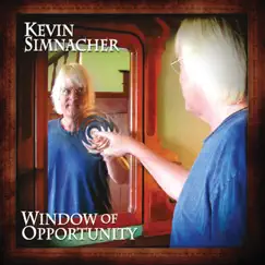 Window of Opportunity by Kevin Simnacher album reviews, ratings, credits