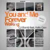 You and Me Forever Walking (feat. Hallo Gen) - Single album lyrics, reviews, download