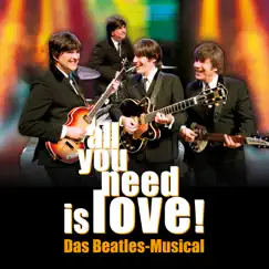 All You Need Is Love - Das Beatles Musical, Vol. 1 by Twist and Shout album reviews, ratings, credits