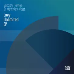 Love Unlimited EP - EP by Satoshi Tomiie & Matthias Vogt album reviews, ratings, credits
