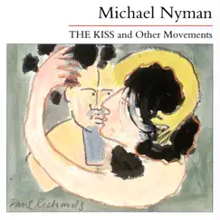 The Kiss and Other Movements by Michael Nyman album reviews, ratings, credits