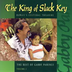 The King of Slack Key - the Best of Gabby Pahinui, Vol. 1 by Gabby Pahinui album reviews, ratings, credits