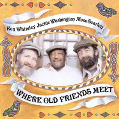 Where Old Friends Meet by Scarlett, Washington, and Whiteley album reviews, ratings, credits