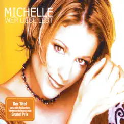 Wer Liebe lebt - Single by Michelle album reviews, ratings, credits