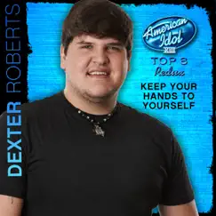 Keep Your Hands to Yourself (American Idol Performance) - Single by Dexter Roberts album reviews, ratings, credits