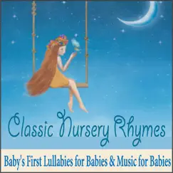 Classic Nursery Rhymes: Baby's First Lullabies for Babies & Music for Babies by Robbins Island Music Group album reviews, ratings, credits