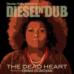 Presents Diesel n'Dub: The Dead Heart (feat. Emma Donovan) - Single by Declan Kelly album reviews, ratings, credits