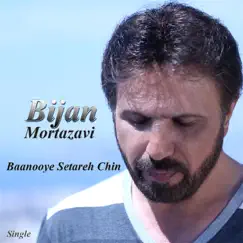 Baanooye Setareh Chin - Single by Bijan Mortazavi album reviews, ratings, credits