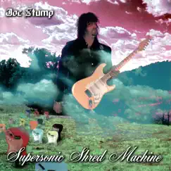 Supersonic Shred Machine by Joe Stump album reviews, ratings, credits